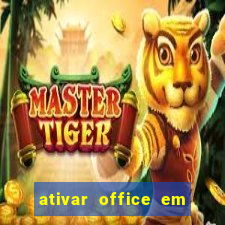 ativar office em 30 segundos